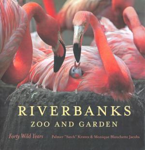 <strong>Riverbanks Zoo and Garden, Forty Wild Years</strong>, Palmer "Satch" Krantz & Monique Blanchette Jacobs, The University of South Carolina Press, Columbia, 2013