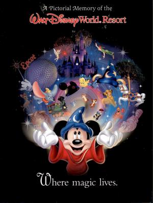 <strong>A Pictorial Memory of the Walt Disney World Resort</strong>, Where magic lives, Disney Editions, New York, 2003