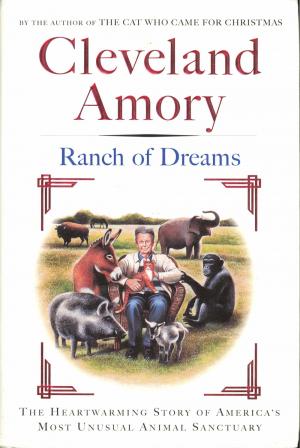 <strong>Ranch of Dreams</strong>, Cleveland Amory, Viking, New York, 1997