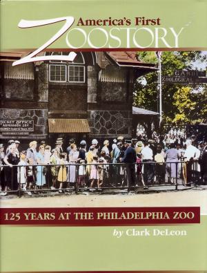 <strong>America's First Zoostory, 125 years at the Philadelphia Zoo</strong>, Clark DeLeon, The Donning Company, Virginia Beach, 1999