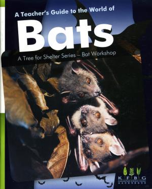 <strong>A Teacher's Guide to the World of Bats, A Tree for Shelter Series - Bat Workshop</strong>, Kadoorie Farm and Botanic Garden, Hong Kong, 2008