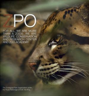 <strong>ZPO</strong>, For all, we are more than a zoos... we are wildlife conservation and research center and zoo academy, The Zoological Park Organization under the Royal Patronage of H.M. the King, 2011