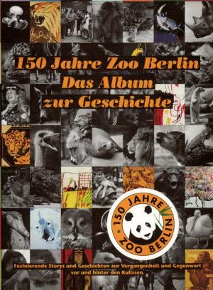 <strong>150 Jahre Zoo Berlin, Das Album zur Geschichte</strong>, 1994