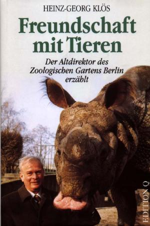 <strong>Freundschaft mit Tieren, Der Altdirektor des Zoologischen Gartens Berlin erzählt</strong>, Heinz-Georg Klös, Verlags, 1997
