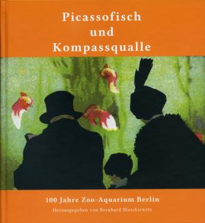 <strong>Picassofisch und Kompassqualle, 100 Jahre Zoo-Aquarium Berlin</strong>, Herausgegeben von Bernhard Blaszkiewitz, Lehmanns Media, Berlin, 2013