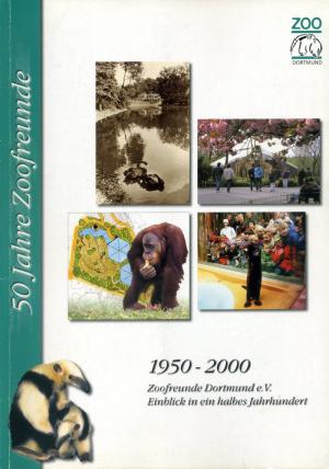 <strong>50 Jahre Zoofreunde</strong>, 1950-2000, Einblick in ein halbes Jahrhundert, Katrin Pinetzki, Zoofreunde Dortmund e.V., Dortmund, 2000