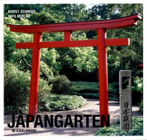 <strong>Der Japangarten in Karlsruhe</strong>, Horst Schmidt, Info Verlag, Karlsruhe, 2014