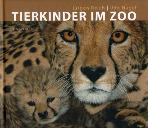 <strong>Tierkinder im Zoo</strong>, Jürgen Reich & Udo Nagel, Hinstorff, Rostock, 2008