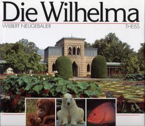 <strong>Die Wilhelma, Ein Paradies in der Stadt</strong>, Wilbert Neugebauer, Theiss, Stuttgart, 1993