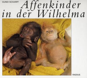 <strong>Affenkinder in der Wilhelma</strong>, Gundi Scharpf, Radius, Stuttgart, 2000