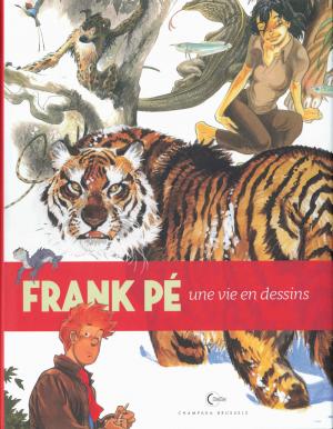 <strong>Frank Pé, une vie en dessins</strong>, Champaka Brussels, Éditions Dupuis, Marcinelle, 2020