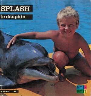 <strong>Splash le dauphin</strong>, Jean Saint Gem, Hatier, 1973