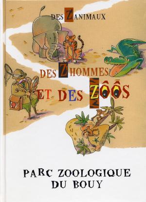 <strong>Des z'animaux, des z'hommes et des zoos</strong>, Yann Hettier & Thierry Lemerre, Force Motrice, Orléans, 1997