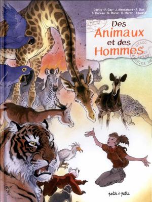 <strong>Des Animaux et des Hommes</strong>, Gaet's, P. Gay, J. Alessandra, A. Dan, S. Hureau, G. Marot, O. Martin, Titwane, Éditions Petit à Petit, 2022