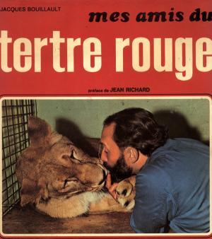 <strong>Mes amis du tertre rouge</strong>, Jacques Bouillault, Editions Sun, Paris, 1971