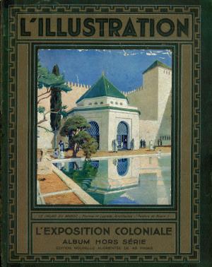 <strong>L'Illustration, L'Exposition coloniale, Album Hors Série</strong>, Édition nouvelle augmentée de 45 pages, Juillet 1931