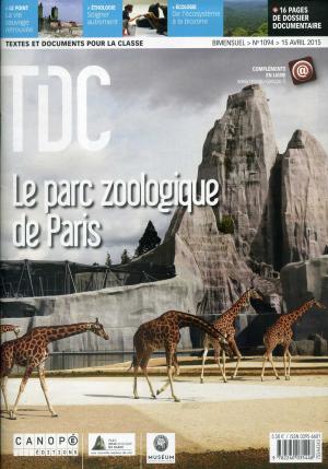 <strong>Le parc zoologique de Paris</strong>, TDC, Textes et documents pour la classe, Bimensuel, N°1094, 15 avril 2015