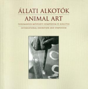 <strong>Allati Alkotok, Animal Art</strong>, International Exhibition and Symposium, Dr. Miklos Persanyi, Budapest Zoo & Botanical Garden