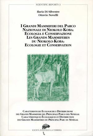 <strong>Les Grands Mammifères du Niokolo-Koba : écologie et conservation</strong>, Ilaria Di Silvestre, Ottavio Novelli, Societa Zoologica La Torbiera, 1997