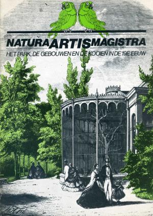 <strong>Natura Artis Magistra</strong>, Het park, de gebouwen en de kooien in the 19e eeuw, Mart. Spruijt Uitgever, Amsterdam
