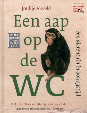 <strong>Een aap op de WC</strong>, een dierentuin in oorlogstijd, Hoogland & Van Klaveren, Joukje Akveld, 2015, Jijfde druk, 2021