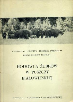 <strong>Hodowla zubrow w puszczy Bialowieskiej</strong>, Materialy I i II konferencji Polsko-Radzieckiej, Warszawa, 1965