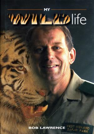 <strong>My Wildlife</strong>, Bob Lawrence, R. P. & S. E. Lawrence, 2000