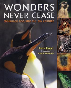 <strong>Wonders never cease, Edinburgh Zoo into the 21st century</strong>, John Lloyd, Photography Alan R Thomson, The ABR Company Limited, Bradford on Avon, 2006