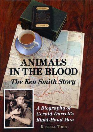 <strong>Animals in the blood, The Ken Smith Story</strong>, Russel Tofts, The Bartlett Society, 2012
