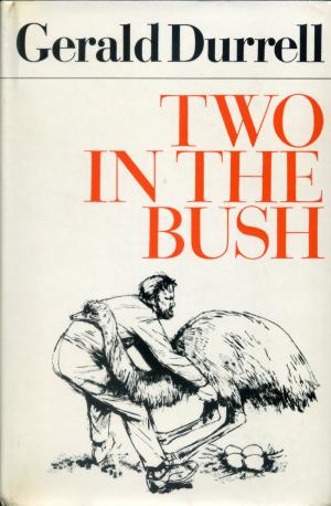 <strong>Two in the Bush</strong>, Gerald Durrell, Collins, London, 1966