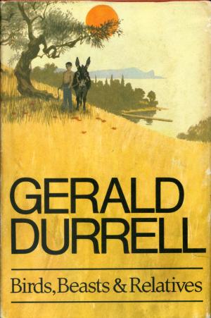 <strong>Birds, Beasts and Relatives</strong>, Gerald Durrell, Collins, London, 1969