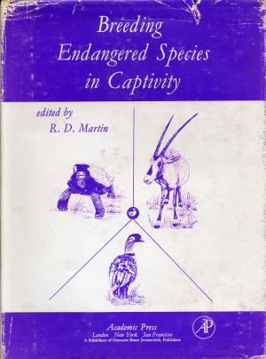 <strong>Breeding Endangered Species in Captivity</strong>, R. D. Martin, Academic Press, London, New York, San Francisco, 1975