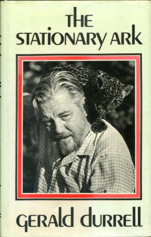 <strong>The Stationary Ark</strong>, Gerald Durrell, Collins, London, 1976