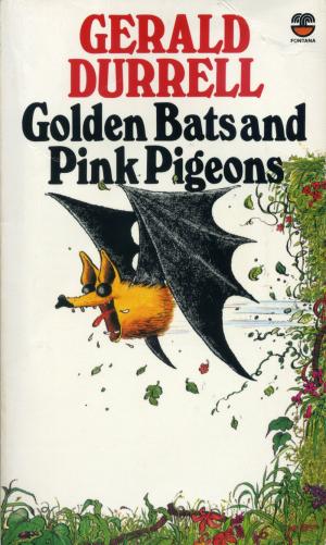 <strong>Golden Bats and Pink Pigeons</strong>, Gerald Durrell, Fontana Paperbacks, 1979 (Collins Sons & Co. Ltd, 1977)