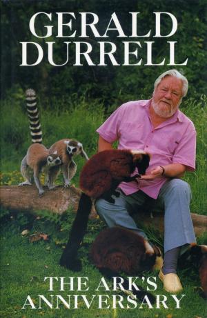 <strong>The Ark's Anniversary</strong>, Gerald Durrell, Collins, London 1990