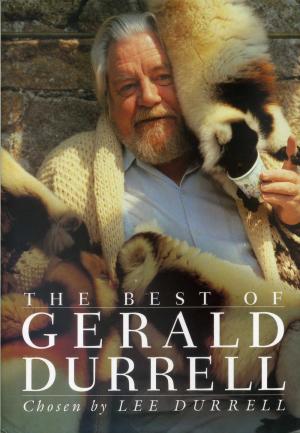 <strong>The Best of Gerald Durrell</strong>, Chosen by Lee Durrell, HarperCollins, London, 1996