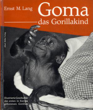 <strong>Goma, das Gorillakind</strong>, Ernst M. Lang, Albert Müller Verlag, Rüschlikon-Zürich, 1961