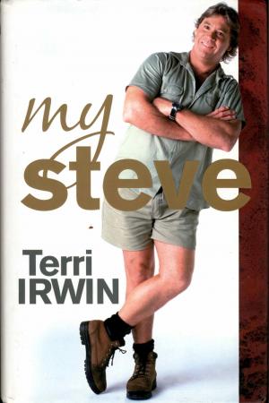 <strong>My Steve</strong>, Terri Irwin, Simon & Schuster, Pymble, 2007