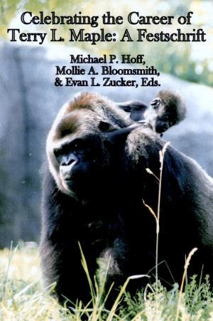 <strong>Celebrating the Career of Terry L. Maple: A Festchrift</strong>, edited by Michal P. Hoff, Mollie A. Bloomsmith & Evan L. Zucker, Red Leaf Press, Tequesta, 2014