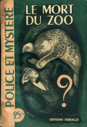 <strong>Le Mort du zoo</strong>, Maurice de Moulins, Editions Ferenczi, Paris, 1953