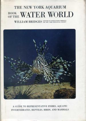 <strong>The New York Aquarium, Book of the Water World</strong>, William Bridges, New York Zoological Society, American Heritage Press, New York, 1970