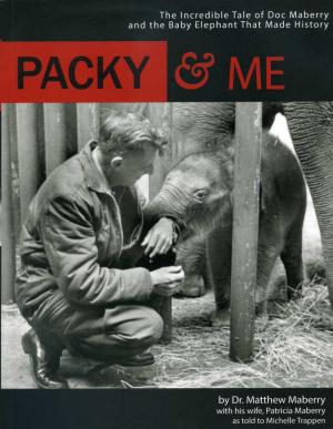 <strong>Packy & me</strong>, The incredible tale of Doc Maberry and the baby elephant that made history, Dr. Matthew Maberry, Mabbery Press, Beaverton, 2011, Second edition 2012, Third edition 2013
