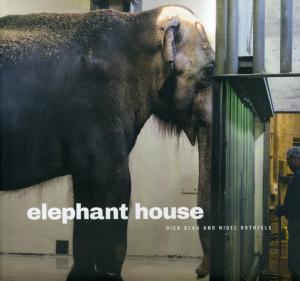 <strong>Elephant House</strong>, Dick Blau and Nigel Rothfels, The Pennsylvania State University Press, University Park, 2015
