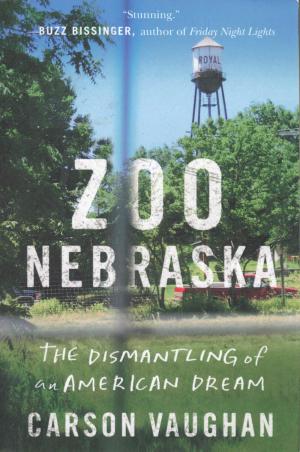 <strong>Zoo Nebraska</strong>, The dismantling of an American dream, Carson Vaughan, Little A, New York, 2019