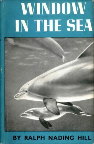 <strong>Window in the Sea</strong>, Ralph Nading Hill, The Scientific Book Club, London