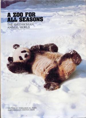 <strong>A Zoo for all Seasons, The Smithsonian Animal World</strong>, Smithsonian Institution, 1979