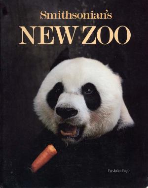 <strong>Smithsonian's New Zoo</strong>, Jake Page, Smithsonian Institution, Washington, 1990