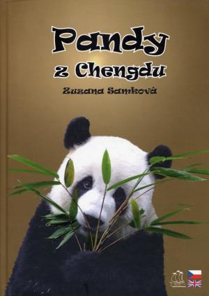 <strong>Pandy z Chengdu</strong>, Zuzana Samkova, Nakladatelstvi a vydavatelstvi, Kamenice, 2007