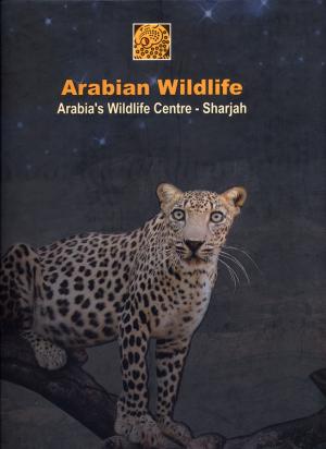 <strong>Arabian Wildlife, Arabia's Wildlife Centre - Sharjah</strong>, Osama S. Abdulla, Environment and Protected Areas Authority, Sharjah