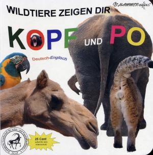 <strong>Wildtiere zeigen dir Kopf und Po</strong>, CS-Hammer Publishing, Altrip, 2007